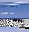 Cities and Complexity: Understanding Cities with Cellular Automata, Agent-Based Models, and Fractals
