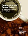 Confronting the Coffee Crisis: Fair Trade, Sustainable Livelihoods and Ecosystems in Mexico and Central America