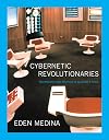 Cybernetic Revolutionaries: Technology and Politics in Allende's Chile (The MIT Press)