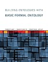 Building Ontologies with Basic Formal Ontology (The MIT Press)