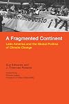 A Fragmented Continent: Latin America and the Global Politics of Climate Change