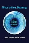 Minds without Meanings: An Essay on the Content of Concepts (The MIT Press)