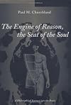 The Engine of Reason, The Seat of the Soul: A Philosophical Journey into the Brain