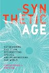 The Synthetic Age: Outdesigning Evolution, Resurrecting Species, and Reengineering Our World (The MIT Press)