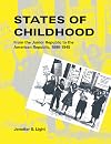 States of Childhood: From the Junior Republic to the American Republic, 1895-1945