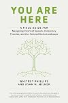 You Are Here: A Field Guide for Navigating Polarized Speech, Conspiracy Theories, and Our Polluted Media Landscape