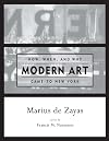 How, When, and Why Modern Art Came to New York
