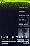Critical Masses: Citizens, Nuclear Weapons Production, and Environmental Destruction in the United States and Russia