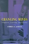 Changing Minds: Computers, Learning, and Literacy