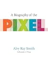 A Biography of the Pixel