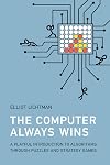 The Computer Always Wins: A Playful Introduction to Algorithms through Puzzles and Strategy Games