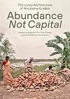 Abundance Not Capital: The Lively Architecture of Anupama Kundoo