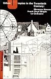 Urban Utopias in the Twentieth Century: Ebenezer Howard, Frank Lloyd Wright, Le Corbusier