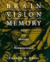 Brain, Vision, Memory: Tales in the History of Neuroscience