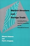 Market Structure and Foreign Trade: Increasing Returns, Imperfect Competition, and the International Economy