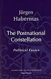 The Postnational Constellation: Political Essays