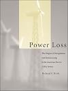 Power Loss: The Origins of Deregulation and Restructuring in the American Electric Utility System