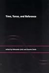 Time, Tense, and Reference (Bradford Books)