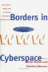 Borders in Cyberspace: Information Policy and the Global Information Infrastructure