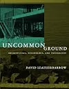 Uncommon Ground: Architecture, Technology, and Topography