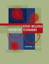 An Introduction to the Event-Related Potential Technique (Cognitive Neuroscience)