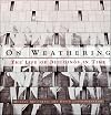 On Weathering: The Life of Buildings in Time