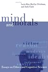 Mind and Morals: Essays on Ethics and Cognitive Science