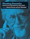 Situating Semantics: Essays on the Philosophy of John Perry (Bradford Books)