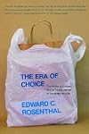 The Era of Choice: The Ability to Choose and Its Transformation of Contemporary Life