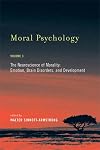 Moral Psychology, Volume 3: The Neuroscience of Morality: Emotion, Brain Disorders, and Development