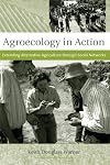 Agroecology in Action: Extending Alternative Agriculture through Social Networks