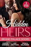 Hidden Heirs: Behind Palace Doors: The Prince's Nine-Month Scandal (Scandalous Royal Brides) / His Pregnant Royal Bride / Bound by the Prince's Baby
