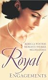 Royal Engagements (A Royal Bride of Convenience/ Expecting the Cascaverado Prince's Baby/ Too Ordinary for the Duke?)