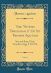 The "Summa Theologica" of St. Thomas Aquinas: Part II (Second Part). QQ. I-XLVI