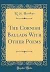 The Cornish Ballads & Other Poems