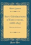 Executioners all; memoirs of the Sanson family from private notes and documents, 1688-1847. Edited by Henri Sanson