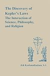 The Discovery of Kepler's Laws: The Interaction of Science, Philosophy, & Religion