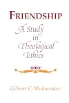 Friendship: A Study in Theological Ethics: Philosophy (REVISIONS)