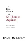 A First Glance at St. Thomas Aquinas: A Handbook for Peeping Thomists