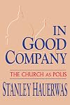 In Good Company: The Church as Polis