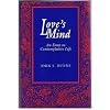 Love's Mind: An Essay on Contemplative Life