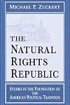 The Natural Rights Republic: Studies in the Foundation of the American Political Tradition (Frank M. Covey, Jr., Loyola Lectures in Political Analysis)