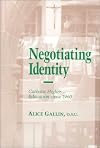 Negotiating Identity: Catholic Higher Education Since 1960