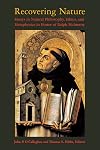 Recovering Nature: Essays in Natural Philosophy, Ethics, and Metaphysics in Honor of Ralph McInerny