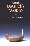 Saint Patrick's World: The Christian Culture of Ireland's Apostolic Age