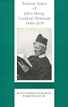 Sermon Notes of John Henry Cardinal Newman, 1849-1878
