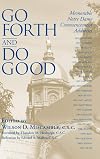 Go Forth and Do Good: Memorable Notre Dame Commencement Addresses