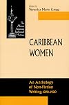 Caribbean Women: An Anthology of Non-Fiction Writing, 1890-1980