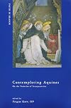 Contemplating Aquinas: On the Varieties of Interpretation (ND Faith in Reason)