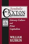 Symbolic Caxton: Literary Culture and Print Capitalism